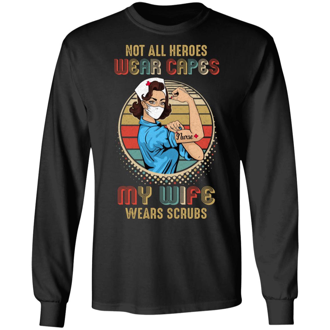 Not All Heroes Wear Capes My Wife Wears Scrubs Vintage Nurse T-Shirt & Hoodie | Teecentury.com