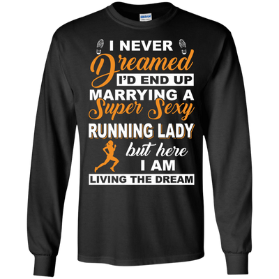 I'd End Up Marrying A Super Sexy Running Lady T-Shirt & Hoodie | Teecentury.com