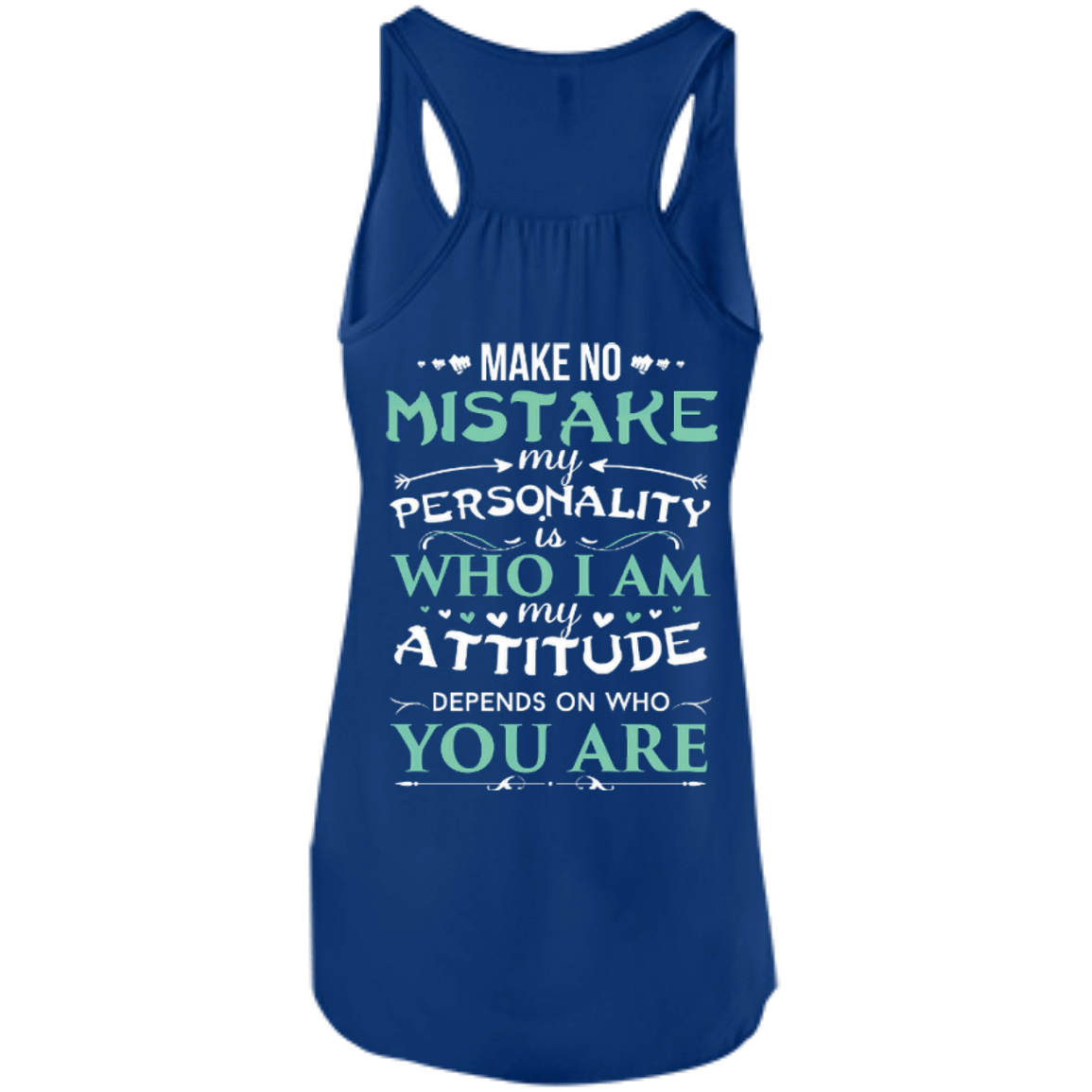 Make No Mistake My Attitude Depens On Who You Are T-Shirt & Hoodie | Teecentury.com