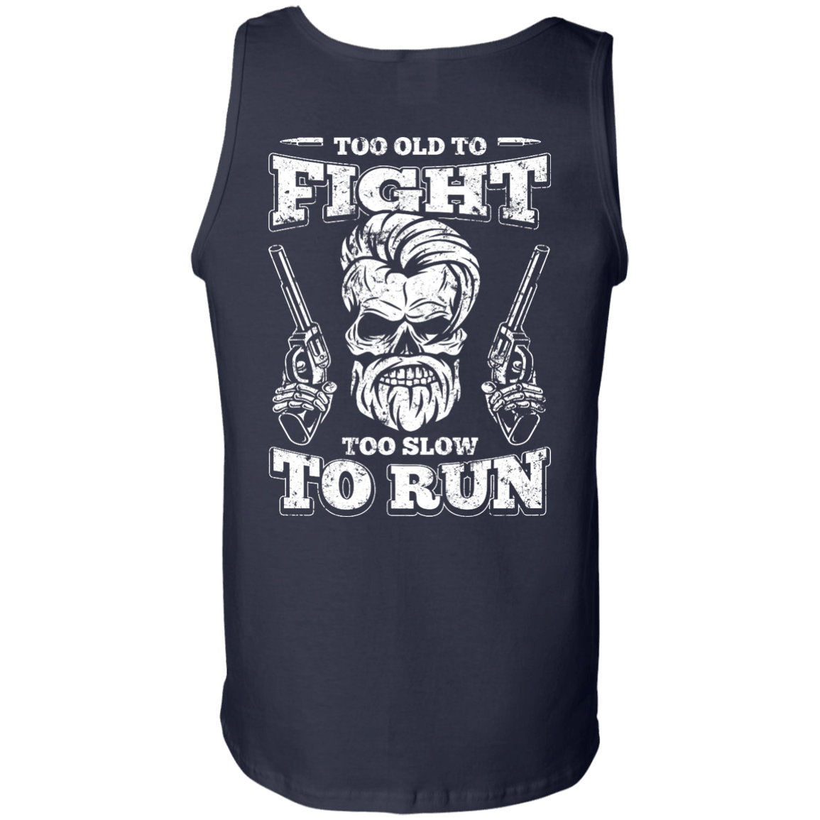 Too Old To Fight Too Slow To Run T-Shirt & Hoodie | Teecentury.com