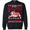 I'm Telling You I'm Not A BullDog T-Shirt & Hoodie | Teecentury.com