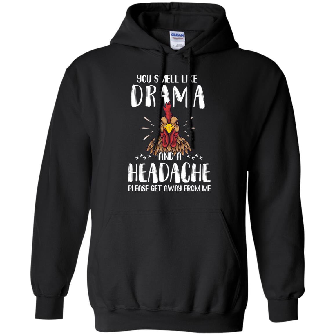 Chicken You Smell Like Drama And A Headache T-Shirt & Tank Top | Teecentury.com