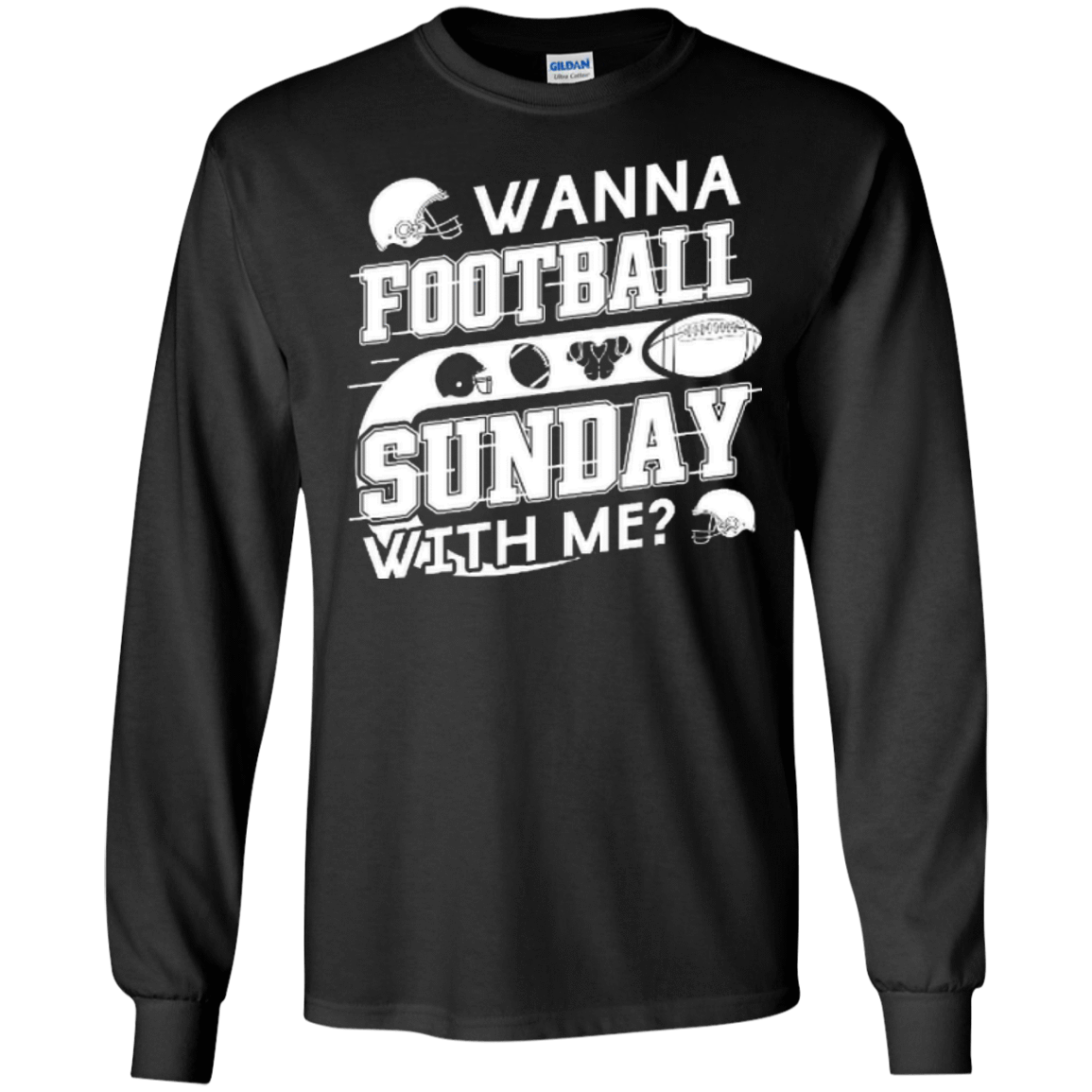 WANNA FOOTBALL SUNDAY WITH ME T-Shirt & Hoodie | Teecentury.com