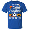 I Teach The Cutest Pumpkins In The Patch Halloween T-Shirt & Hoodie | Teecentury.com