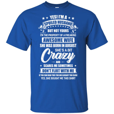 Yes I'm A Spoiled Husband Of A August Wife Funny T-Shirt & Hoodie | Teecentury.com