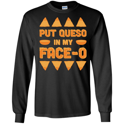 Put Queso In My Face-O T-Shirt & Hoodie | Teecentury.com