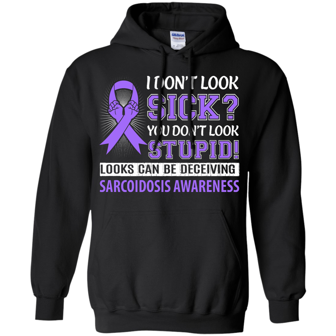 I Don't Look Sick Sarcoidosis Awareness T-Shirt & Hoodie | Teecentury.com