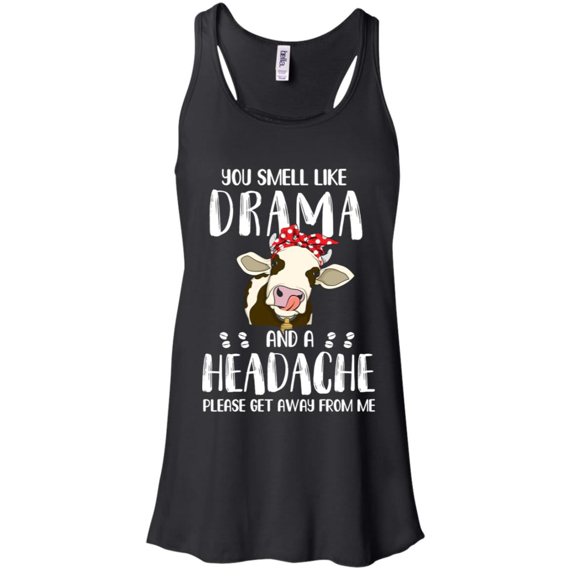 Cow You Smell Like Drama And A Headache T-Shirt & Tank Top | Teecentury.com
