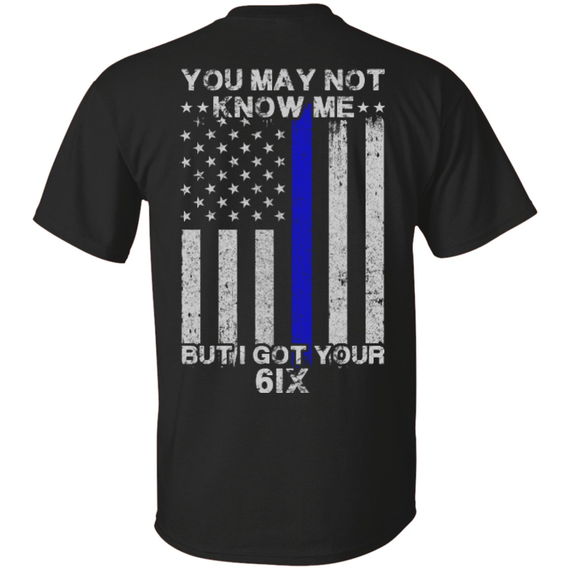 You may not know me but i got your 6 Police T-Shirt & Hoodie | Teecentury.com