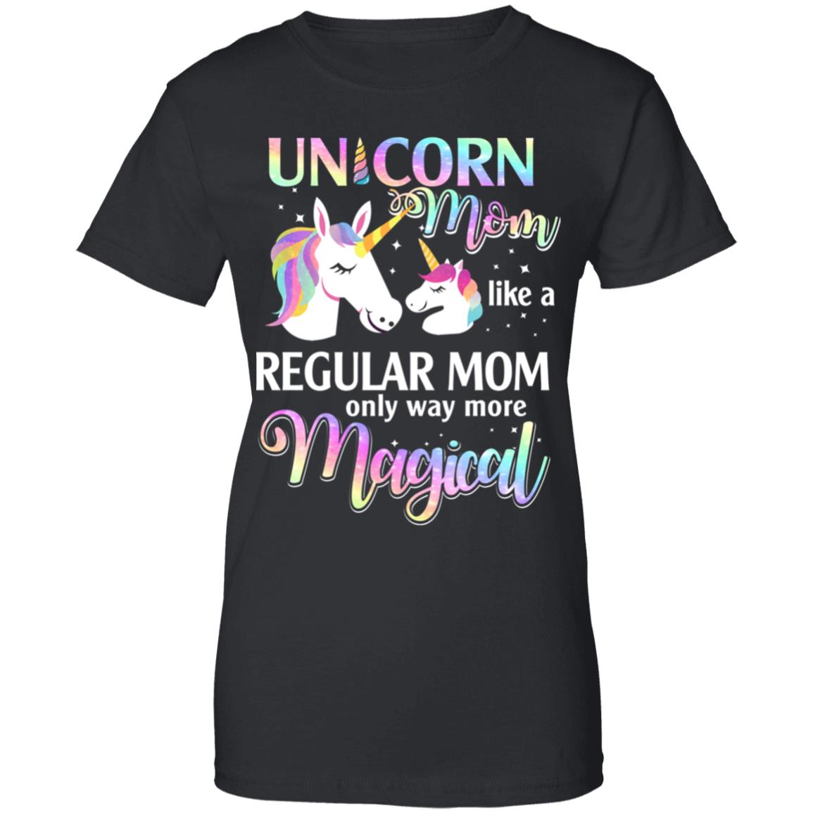 Mamacorn Unicorn Mom Like A Regular Mom Magical T-Shirt & Hoodie | Teecentury.com