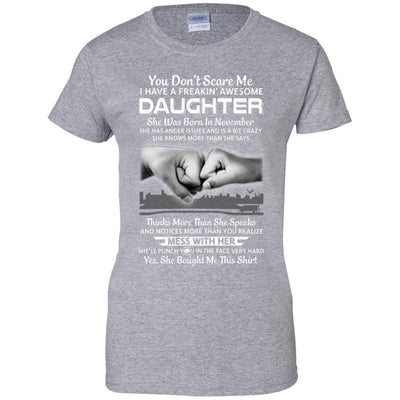 You Don't Scare Me I Have A Daughter Born In November Dad T-Shirt & Hoodie | Teecentury.com