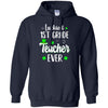 Luckiest 1st Grade Teacher Ever Irish St Patricks Day T-Shirt & Hoodie | Teecentury.com