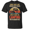 Dads Like Drinking Great Dads Go Camping With Daughters T-Shirt & Hoodie | Teecentury.com