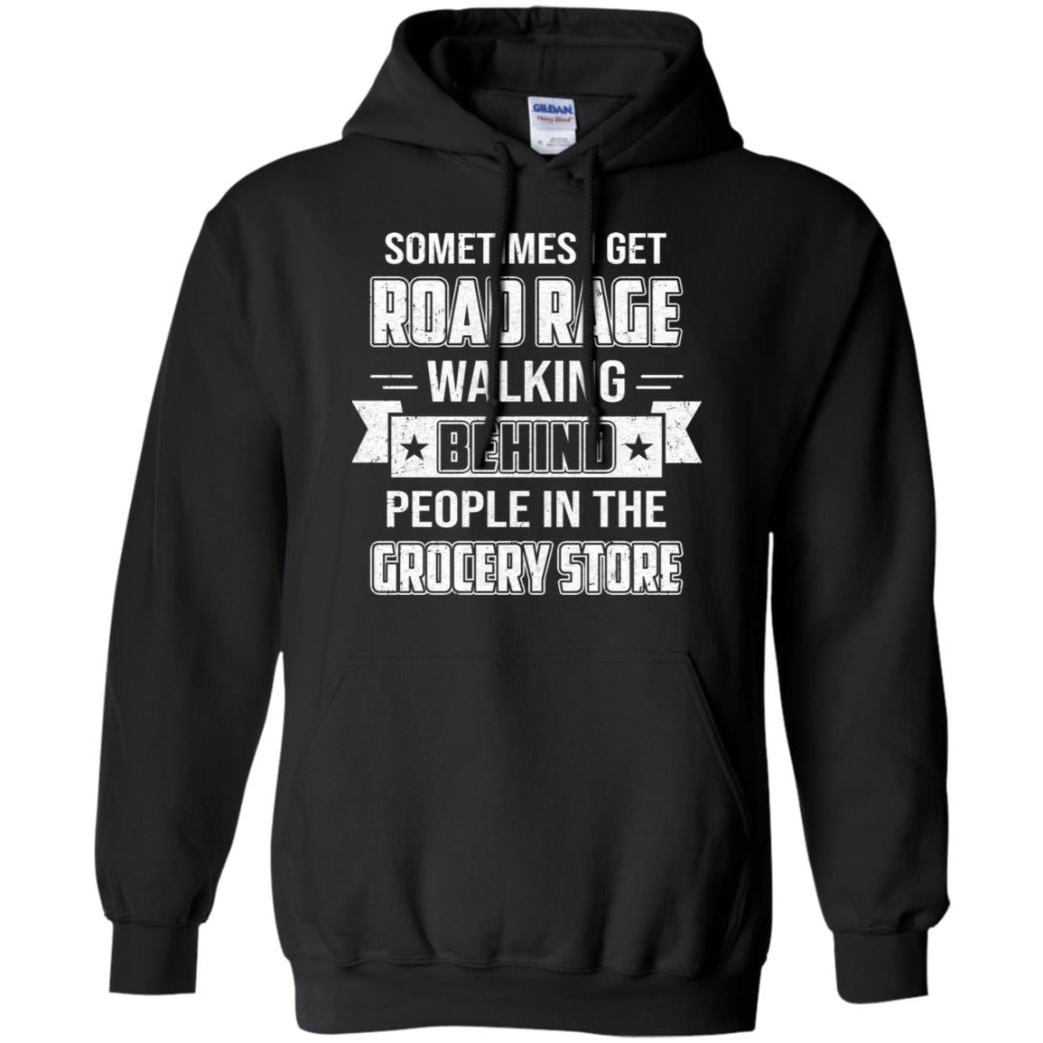 Sometimes I Get Road Rage Walking Behind People T-Shirt & Hoodie | Teecentury.com