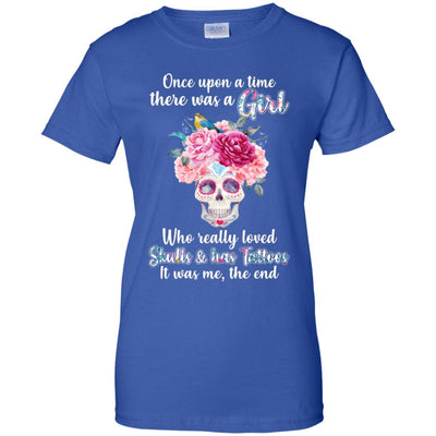 Once Upon A Time There Was A Girl Loved Skulls Tattoos T-Shirt & Tank Top | Teecentury.com