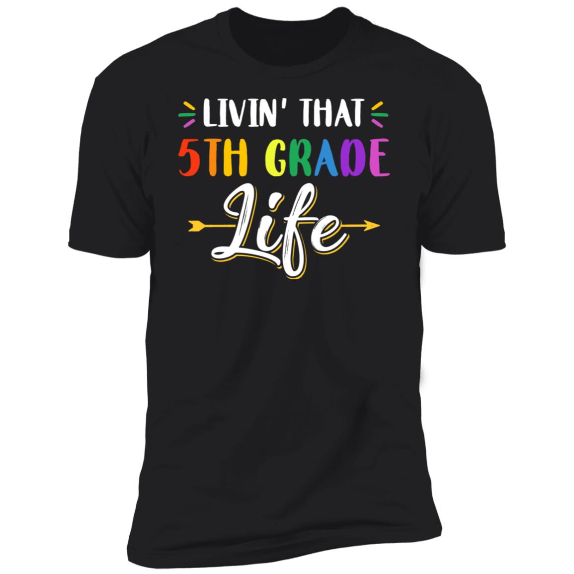 Livin' That 5th Grade Life Fourth Grade Teacher T-Shirt & Hoodie | Teecentury.com