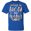 First Mom Now Nana Funny New Nana Mother's Day Gifts T-Shirt & Hoodie | Teecentury.com