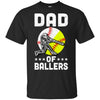 Dad Of Ballers Funny Dad Baseball Softball Fathers Day T-Shirt & Hoodie | Teecentury.com
