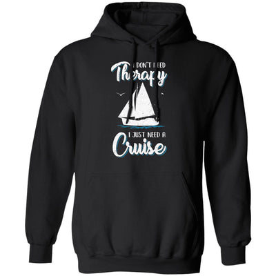 I Dont Need Therapy I Just Need A Cruise Sailboat Trip T-Shirt & Tank Top | Teecentury.com