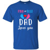 Pink Or Blue Dad Loves You Funny Gender Reveal Party Gift T-Shirt & Hoodie | Teecentury.com