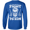 Too Old To Fight Too Slow To Run T-Shirt & Hoodie | Teecentury.com