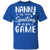 Nanny Is My Name Spoiling Is My Game Funny Mothers Day T-Shirt & Tank Top | Teecentury.com