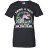 Being A Mom Is A Walk In The Park Funny Dinosaur Mom T-Shirt & Tank Top | Teecentury.com