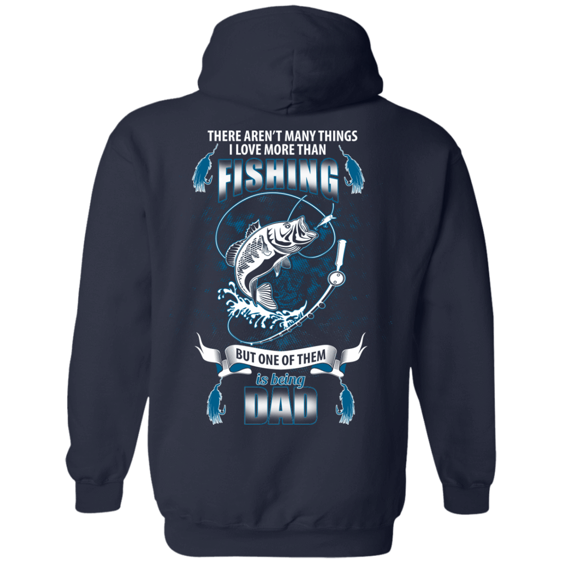 I Love More Than Fishing DAD T-Shirt & Hoodie | Teecentury.com