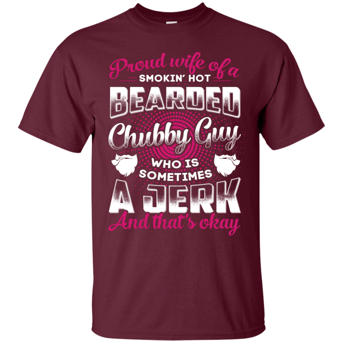 Proud Wife Of A Smokin' Hot Bearded Chubby Guy T-Shirt & Hoodie | Teecentury.com