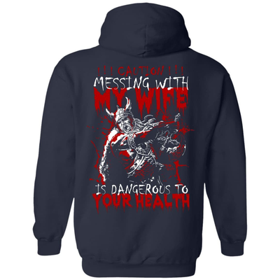 Caution Messing With My Wife Is Dangerous To Your Health T-Shirt & Hoodie | Teecentury.com