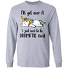 I'll Get Over It I Just Need To Be Dramatic First Unicorn T-Shirt & Hoodie | Teecentury.com