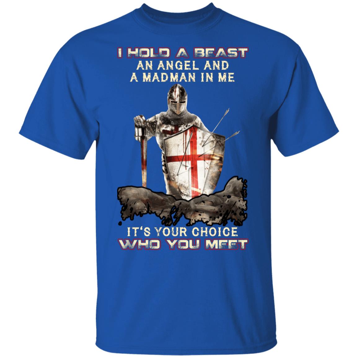 I Hold A Beast An Angel And A Madman In Me Knight Templar T-Shirt & Hoodie | Teecentury.com