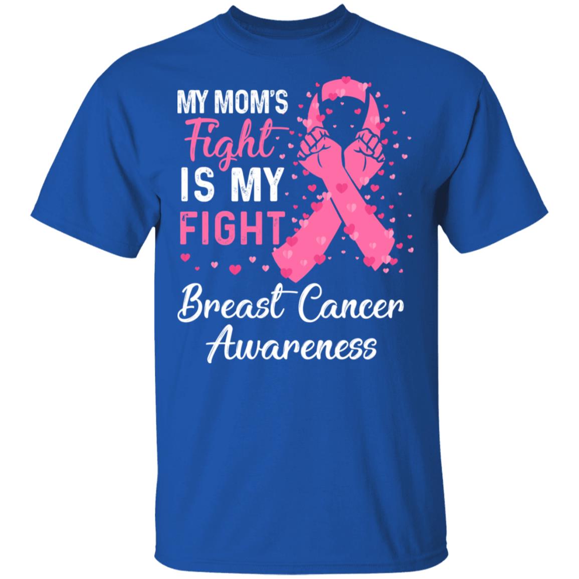 My Mom's Fight Is My Fight Breast Cancer Awareness T-Shirt & Hoodie | Teecentury.com