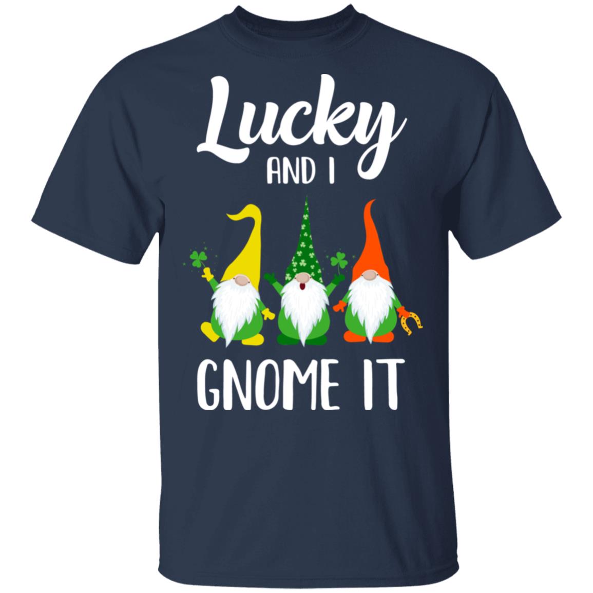 Lucky And I Gnome It Funny St. Patrick's Day Gnome T-Shirt & Hoodie | Teecentury.com