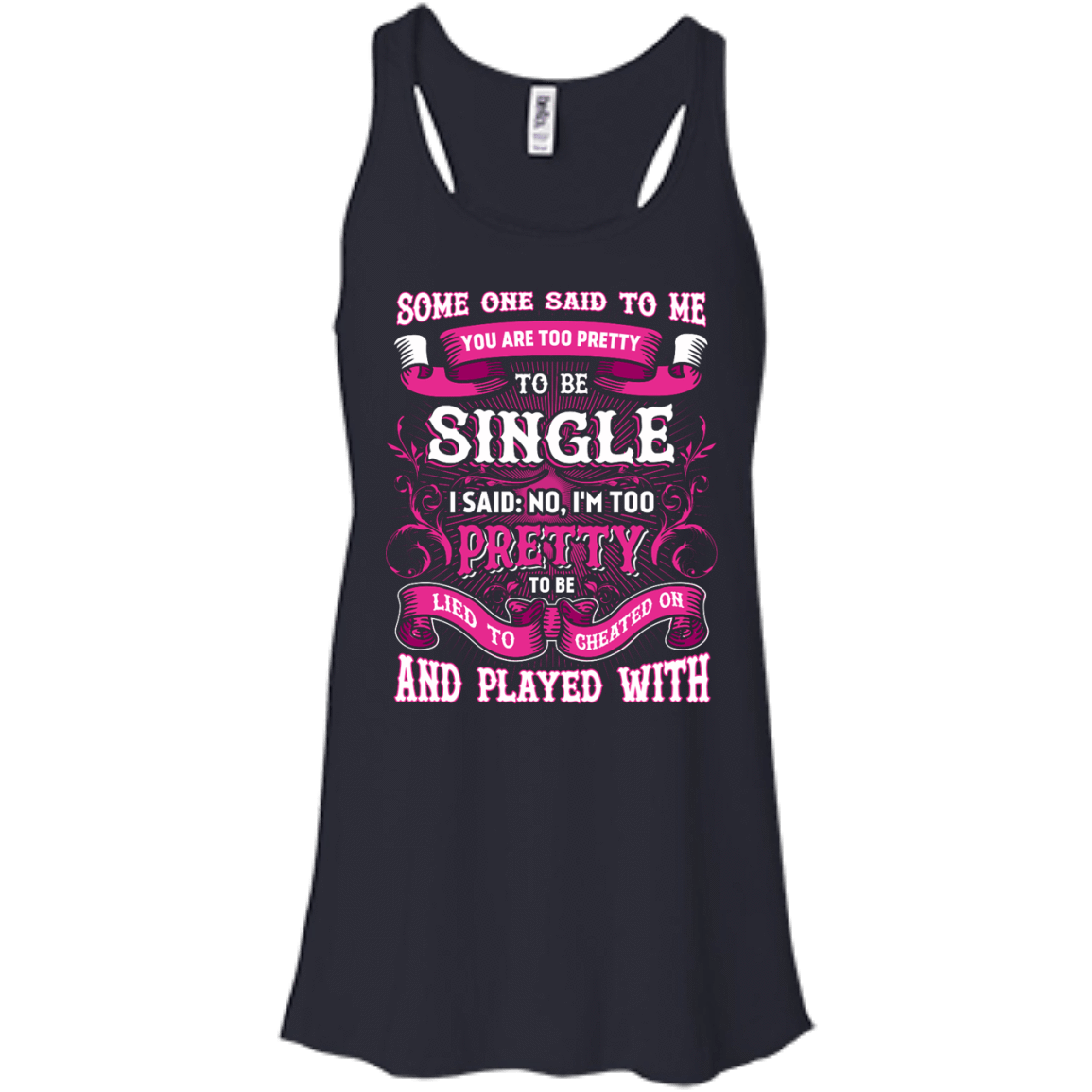 Someone Said To Me You're Too Pretty To Be Single T-Shirt & Hoodie | Teecentury.com