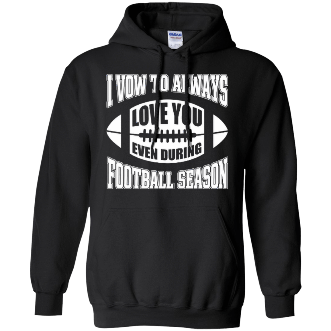 I Vow To Always Love You Even During Football Season T-Shirt & Hoodie | Teecentury.com