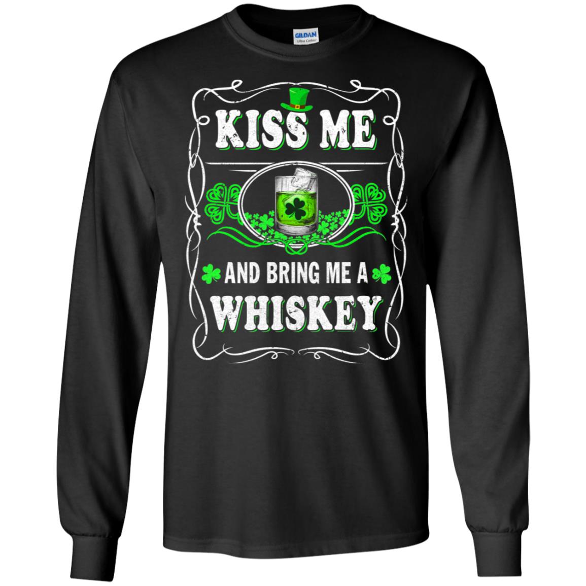 Kiss Me And Bring Me A Whiskey T-Shirt & Hoodie | Teecentury.com