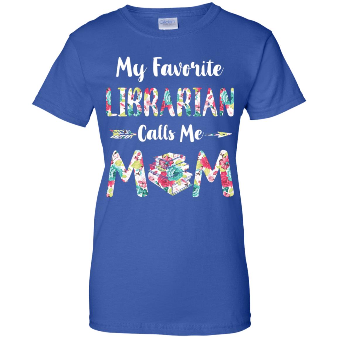 Floral My Favorite Librarian Calls Me Mom Mothers Day Gift T-Shirt & Hoodie | Teecentury.com