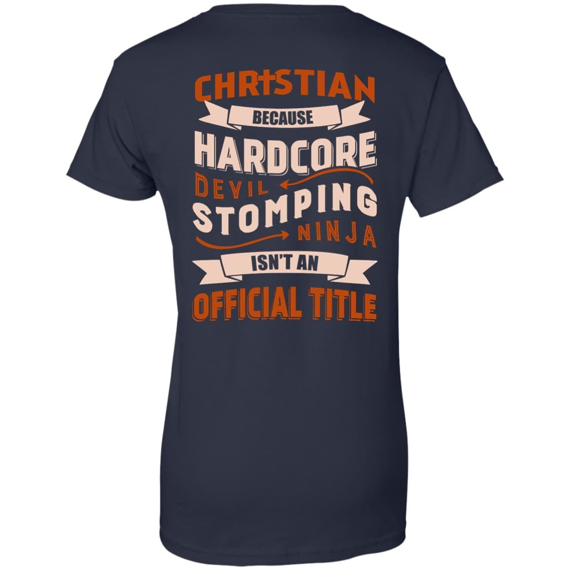 Christian Because Hardcore Devil Stomping Ninja Isn't An Official Title T-Shirt & Hoodie | Teecentury.com