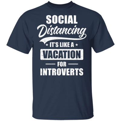 Social Distancing It's Like A Vacation For Introverts T-Shirt & Tank Top | Teecentury.com