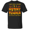 Halloween I Don't Need A Costume I'm A History Teacher T-Shirt & Hoodie | Teecentury.com
