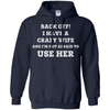BACK OFF I HAVE A CRAZY WIFE T-Shirt & Hoodie | Teecentury.com