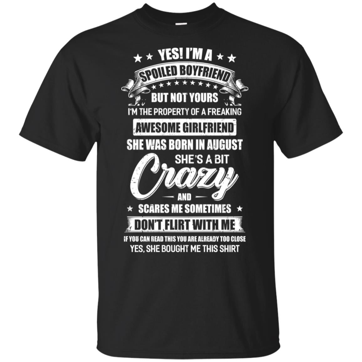 Yes I'm A Spoiled Boyfriend Of A August Girlfriend Funny T-Shirt & Hoodie | Teecentury.com
