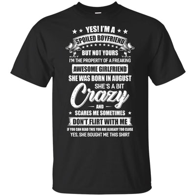 Yes I'm A Spoiled Boyfriend Of A August Girlfriend Funny T-Shirt & Hoodie | Teecentury.com