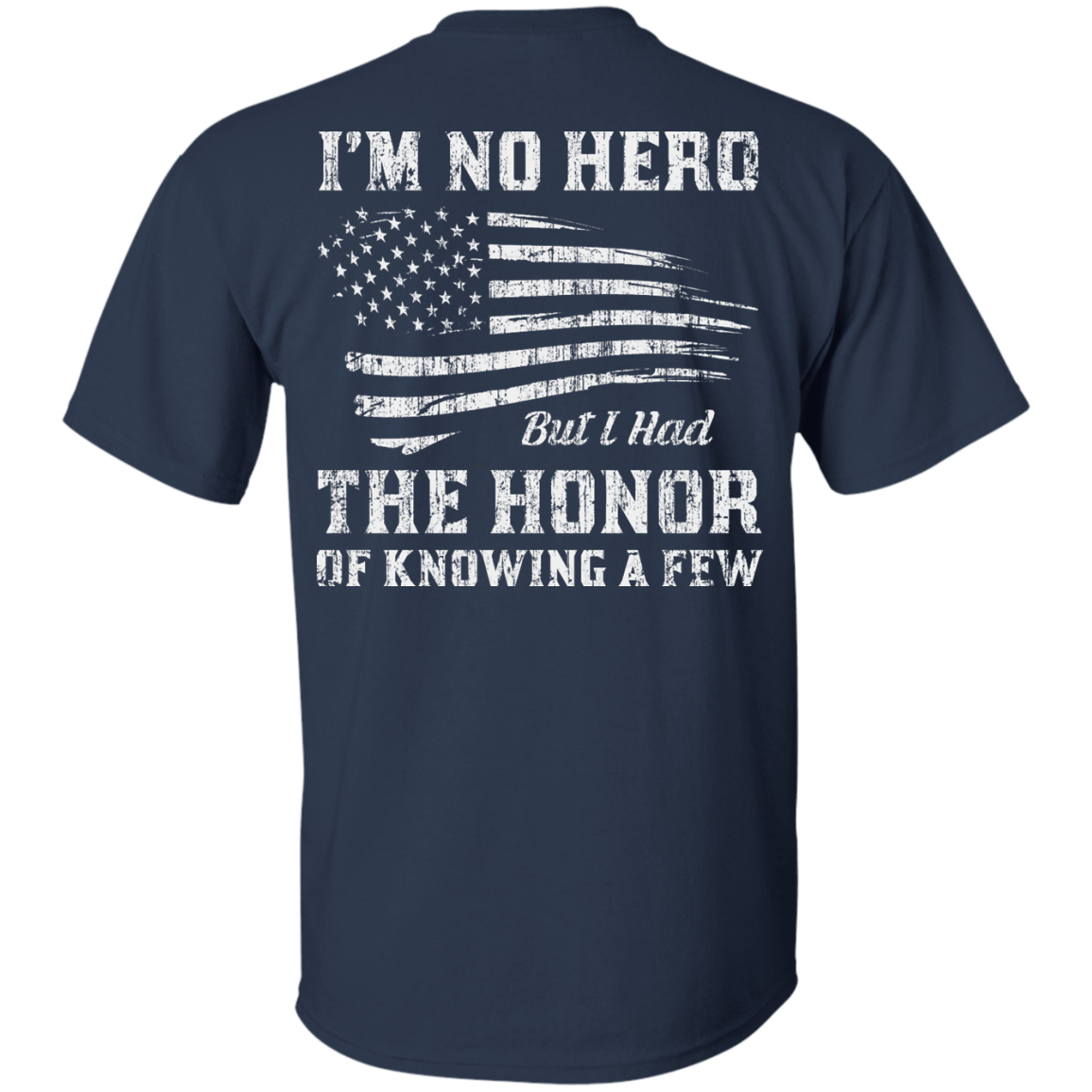 I'm No Hero But I Had The Honor Of Knowing A Few T-Shirt & Hoodie | Teecentury.com
