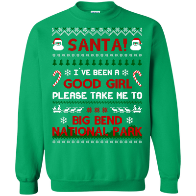 Santa I've Been A Good Girl Please Take Me To Big Bend National Park T-Shirt & Hoodie | Teecentury.com
