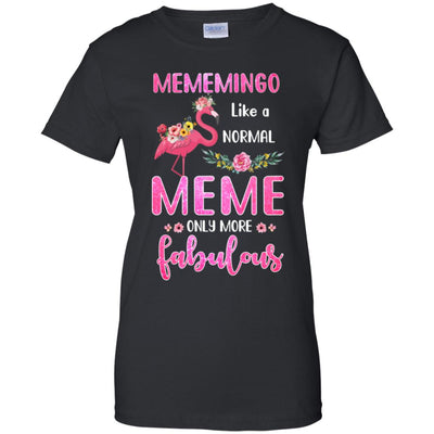 Mememingo Like A Normal Meme Only More Fabulous Mom T-Shirt & Hoodie | Teecentury.com