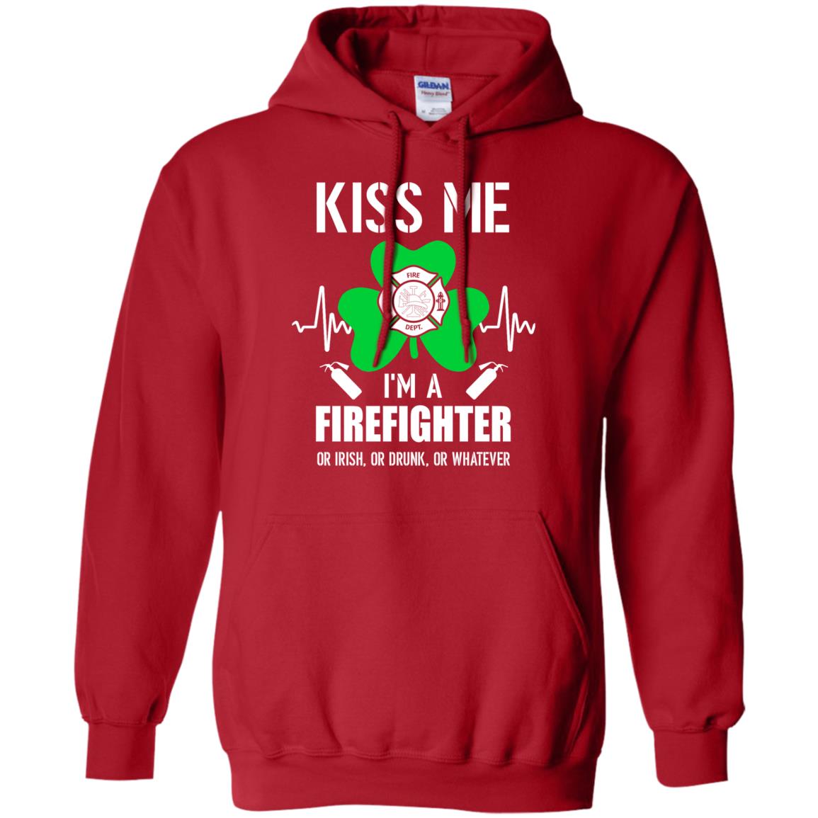 Kiss Me Im A Firefighter On Irish Or Drunk Or Whatever T-Shirt & Hoodie | Teecentury.com