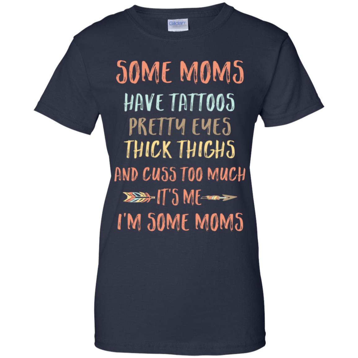Some Moms Have Tattoos Pretty Eyes Thick Thighs T-Shirt & Tank Top | Teecentury.com