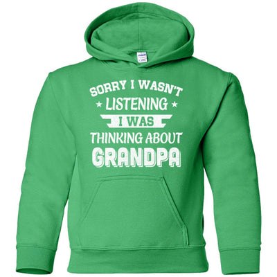 Sorry Not Listening Thinking About Grandpa Funny Kids Youth Youth Shirt | Teecentury.com